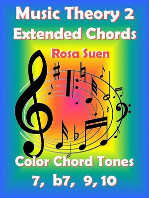 cover image of Music Theory 2--Extended Chords--Color Chord Tones--7, b7, 9, 10